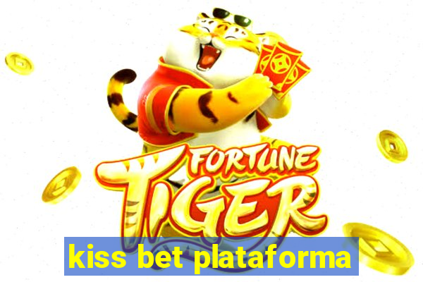 kiss bet plataforma